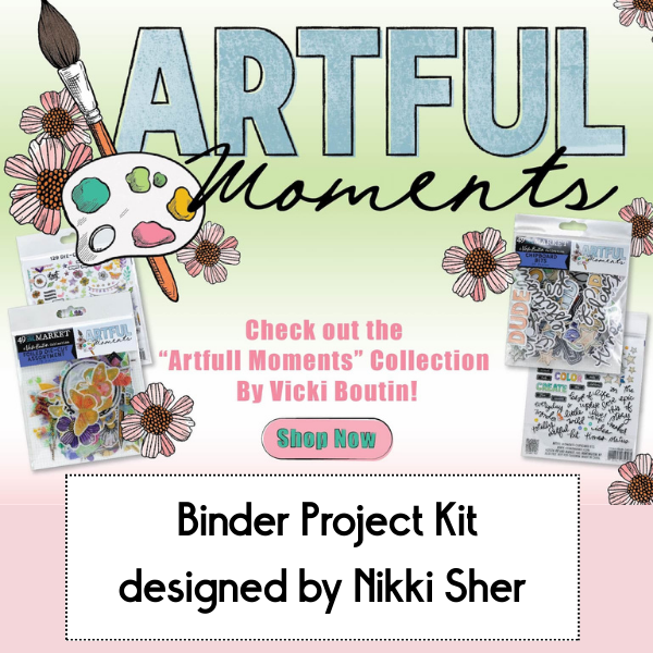 Artful Moments Binder designed by Nikki Sher **Pre-Order**