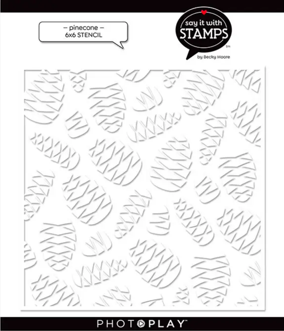 Say It With Stamps 6x6 Stencil Pinecone