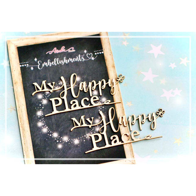 My Happy Place Embellishment Chipboard