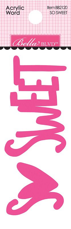 Bella Blvd - Acrylic Word - So Sweet